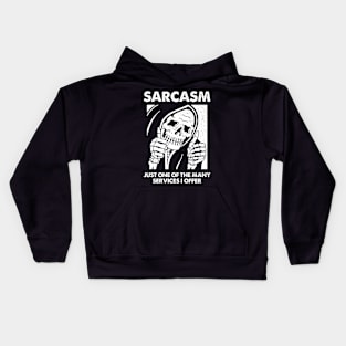 Sarcasm - Just One Of The Many Services I Offer Kids Hoodie